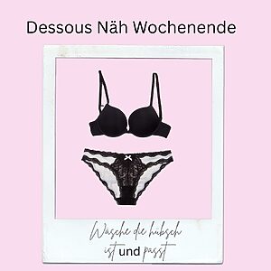 Dessous Nähwochenende