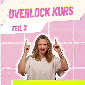 Online Overlock Kurs 2 - lerne mehr als nur die Basics an deiner Overlock